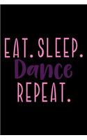 Eat. Sleep. Dance. Repeat.