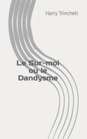 Le Sur-moi ou le Dandysme