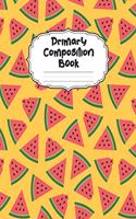 Watermelon Primary Composition Book: Large Fruit Primary Composition Notebook Grades K-2 & K-3 Story Journal - Cute Specialty Handwriting Paper Dotted Middle Line - Picture Space: Draw 