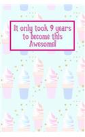 It Only Took 9 Years to Become This Awesome!