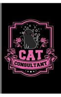 Cat Consultant: Animal Consultant veterinarian notebooks gift (6x9) Lined notebook to write in