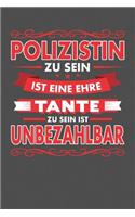 Polizistin Zu Sein Ist Eine Ehre - Tante Zu Sein Ist Unbezahlbar: Punktiertes Notizbuch mit 120 Seiten zum festhalten für Eintragungen aller Art