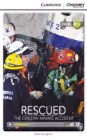 Rescued: The Chilean Mining Accident Intermediate Online Only