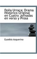 Do a Urraca: Drama Hist Rico Original En Cuatro Jornadas En Verso y Prosa: Drama Hist Rico Original En Cuatro Jornadas En Verso y Prosa