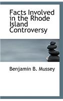 Facts Involved in the Rhode Island Controversy