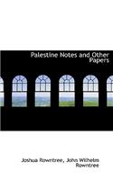 Palestine Notes and Other Papers