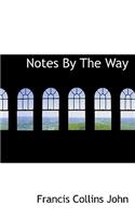 Notes by the Way