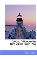 Selected Articles on the Open Versus Closed Shop