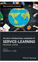 The Wiley International Handbook of Service-Learning for Social Justice