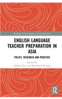 English Language Teacher Preparation in Asia