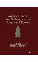 Archaic Hunters and Gatherers in the American Midwest