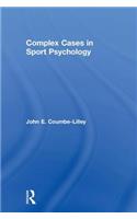 Complex Cases in Sport Psychology