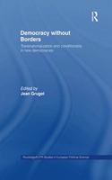 Democracy without Borders: Transnationalisation and Conditionality in New Democracies(Routledge/ECPR Studies in European Political Science)
