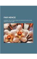 Far Hence; A Budget of Letters from Our Mission Fields in Asia