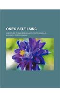 One's Self I Sing; And Other Poems by Elizabeth Porter Gould