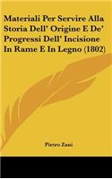 Materiali Per Servire Alla Storia Dell' Origine E de' Progressi Dell' Incisione in Rame E in Legno (1802)