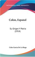 Colon, Espanol: Su Origen y Patria (1914)(Spanish)