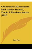 Grammatica Elementare Dell' Antico Iranico, Zendo E Persiano Antico (1897)