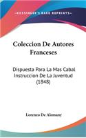 Coleccion de Autores Franceses: Dispuesta Para La Mas Cabal Instruccion de la Juventud (1848)