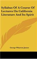 Syllabus of a Course of Lectures on California Literature and Its Spirit