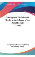 Catalogue of the Scientific Books in the Library of the Royal Society (1839)