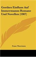 Goethes Einfluss Auf Immermanns Romane Und Novellen (1907)