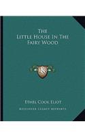 Little House in the Fairy Wood