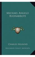 Michael Angelo Buonarroti