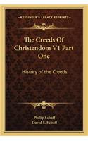 The Creeds Of Christendom V1 Part One