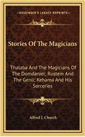 Stories Of The Magicians: Thalaba And The Magicians Of The Domdaniel; Rustem And The Genii; Kehama And His Sorceries