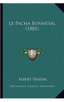 Le Pacha Bonneval (1885)