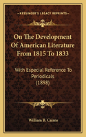 On The Development Of American Literature From 1815 To 1833