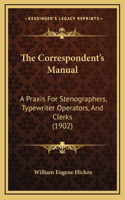 The Correspondent's Manual
