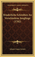 Bruderliche Schreiben An Verschiedene Junglinge (1782)