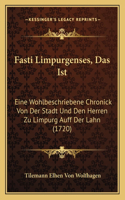 Fasti Limpurgenses, Das Ist