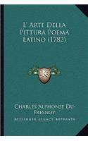 L' Arte Della Pittura Poema Latino (1782)