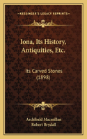 Iona, Its History, Antiquities, Etc.