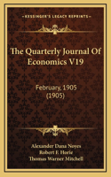 The Quarterly Journal Of Economics V19