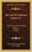 The Life Of Professor Gellert V3