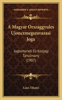 A Magyar Orszaggyules Ujonczmegszavazasi Joga