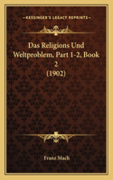 Das Religions Und Weltproblem, Part 1-2, Book 2 (1902)