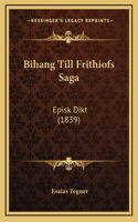 Bihang Till Frithiofs Saga: Episk Dikt (1839)