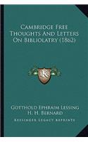Cambridge Free Thoughts and Letters on Bibliolatry (1862)