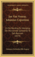 Jan Van Venray, Johannes Ceporinus