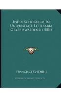 Index Scholarum In Universitate Litteraria Gryphiswaldensi (1884)