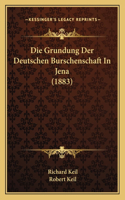 Grundung Der Deutschen Burschenschaft In Jena (1883)