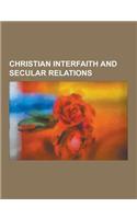 Christian Interfaith and Secular Relations: Opus Dei, Christian Views on Magic, People of the Book, Evangelism, Separation of Church and State, Missio(English)
