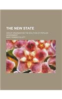 The New State; Group Organization the Solution of Popular Government