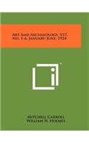 Art and Archaeology, V17, No. 1-6, January-June, 1924