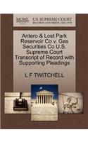Antero & Lost Park Reservoir Co V. Gas Securities Co U.S. Supreme Court Transcript of Record with Supporting Pleadings